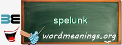 WordMeaning blackboard for spelunk